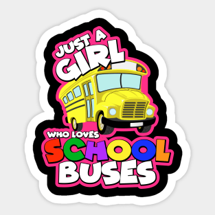 Just A Girl Who Loves School Buses Sticker